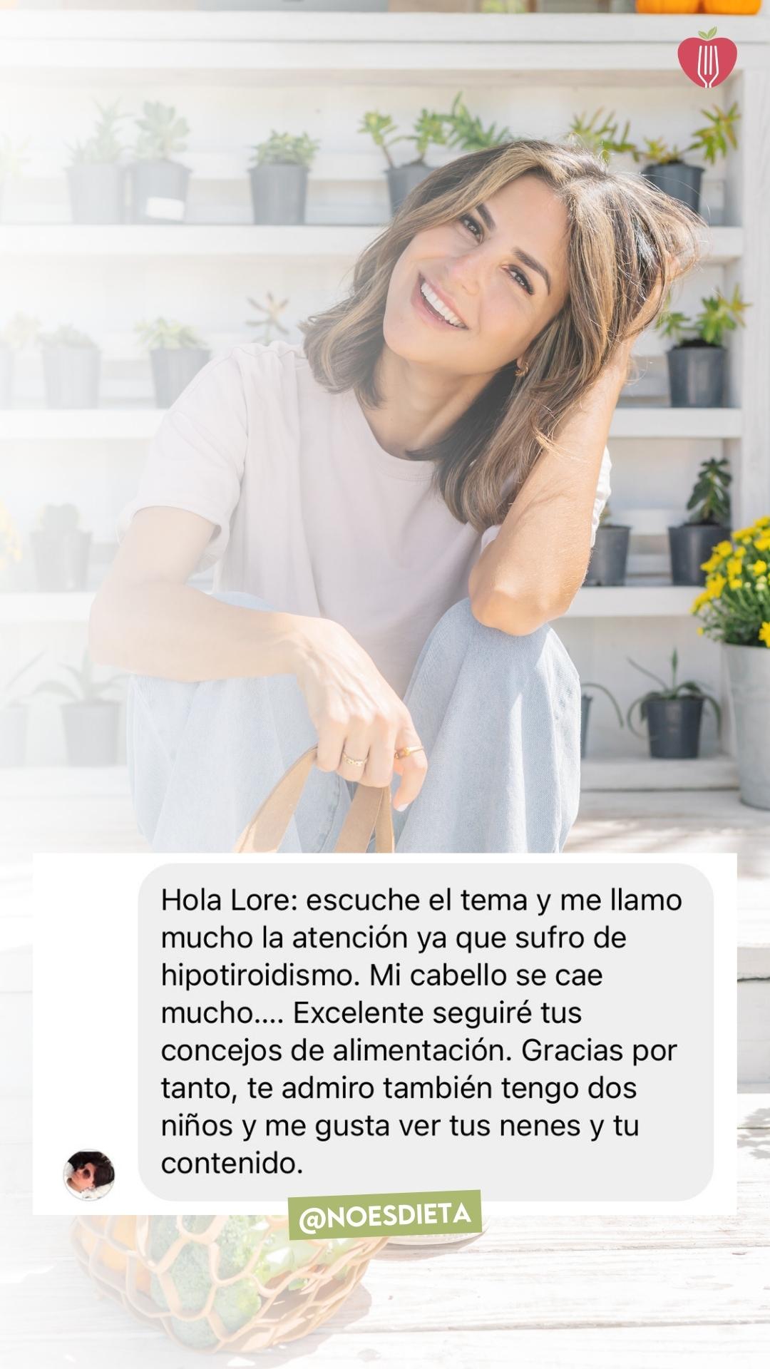 Testimonio de una seguidora con hipotiroidismo que decide seguir los consejos de alimentación de Lorena.